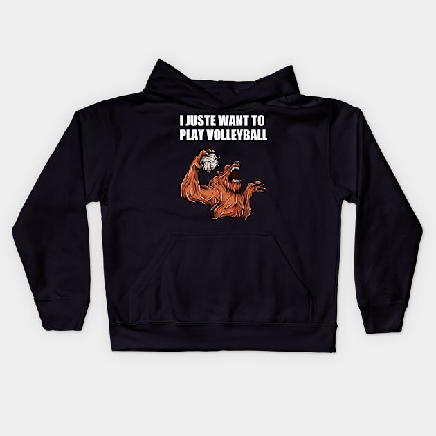 I Just Want To Play Volleyball Funny Like Monster Kids Hoodie by houssem
